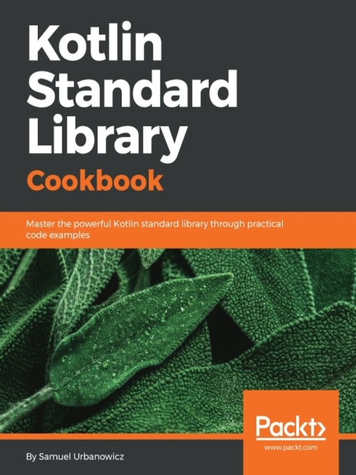 Title details for Kotlin Standard Library Cookbook by Samuel Urbanowicz - Available